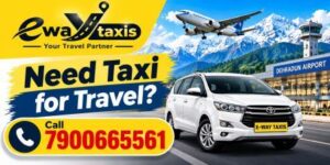 Book Taxi For Dehradun Airport Pickup & Drop - ewaytaxis